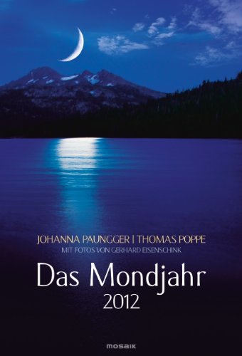 Das Mondjahr 2012: Wand-Spiralkalender mit Fotos von Gerhard Eisenschink Das Mondjahr 2012: Wand-Spiralkalender mit Fotos von Gerhard Eisenschink