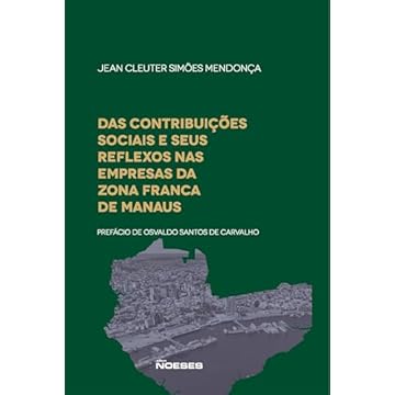 Capa do livro Das Contribuições Sociais e Seus Reflexos nas Empresas da Zona Franca de Manaus