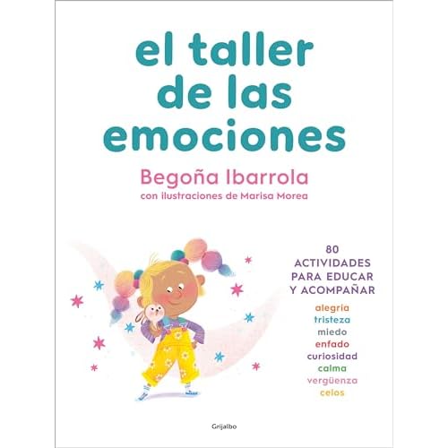 El taller de las emociones: 80 actividades para educar y acompañar (Crecer en familia)