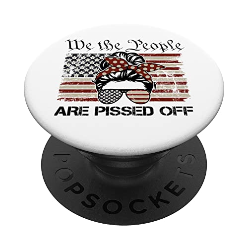 We The People Are Pissed Off - Bandera patriótica para mujer PopSockets PopGrip Intercambiable