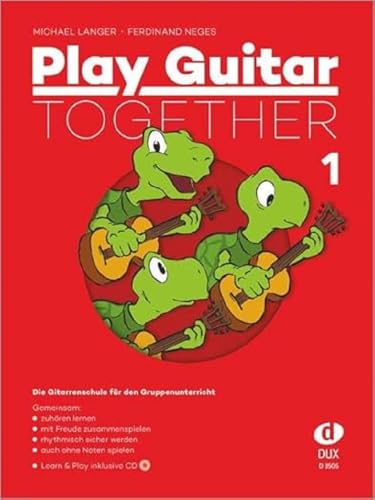 Play Guitar Together 1: Die Gitarrenschule für den Gruppenunterricht