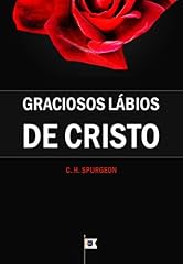 Capa de Graciosos Lábios de Cristo, por C. H. Spurgeon