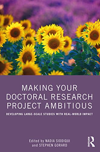Making Your Doctoral Research Project Ambitious: Developing Large-Scale Studies With Real-World Impact view 2