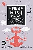  New Witch Tarot Journal: Mit Vorlagen für vier klassische Tarot Legesysteme & tägliche Einzelkarten-Ziehung