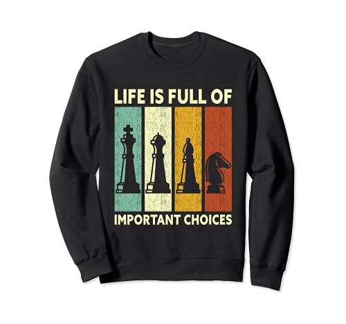 Vintage Chess Player Shirt Life Is Full Of Important Choices Sudadera