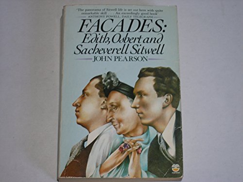 Facades: Edith, Osbert and Sacheverell Sitwell 0006357296 Book Cover