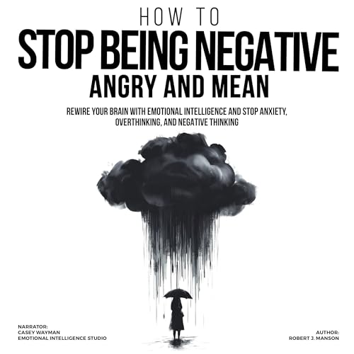 Robert J. Manson - How to Stop Being Negative, Angry, and Mean episode artwork