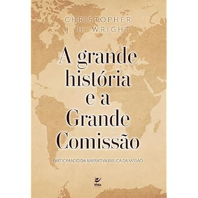 A Grande Hist&oacute;ria e a Grande Comiss&atilde;o