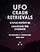 UFO Crash Retrievals - Status Report III: Amassing the Evidence