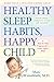 Healthy Sleep Habits, Happy Child: A Step-by-Step Program for a Good Night's Sleep, 3rd Edition