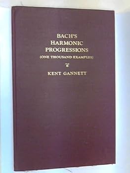 Hardcover Bach's Harmonic Progressions (One Thousand Examples) Book