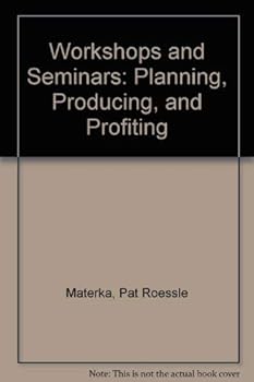 Paperback Workshops and Seminars: Planning, Producing, and Profiting Book