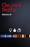 Che cos’è Netflix
