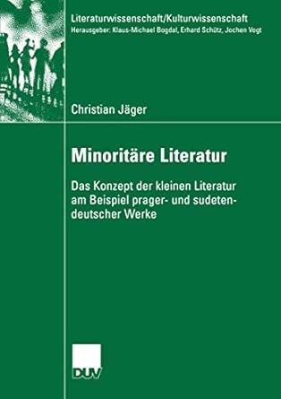 Minoritäre Literatur: Das Konzept der kleinen Literatur am Beispiel prager- und sudetendeutscher Werke 2005th Edition Minoritäre Literatur: Das Konzept der kleinen Literatur am Beispiel prager- und sudetendeutscher Werke 2005th Edition book cover