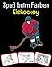 Spaß beim Färben Eishockey: Eishockey-Ausrüstung, Trophäen- und Werkzeugbilder, Mal- und Lernbuch mit Spaß für Kinder (60 Seiten, mindestens Eishockey-Bilder)