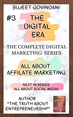 ALL ABOUT AFFILIATE MARKETING: THE DIGITAL ERA (English Edition)