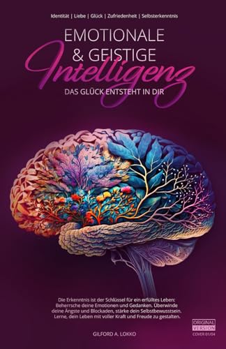 Emotionale & geistige Intelligenz: Das Glück entsteht in dir