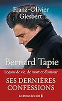 Bernard Tapie, Leçons de vie, de mort et d'amour 2258196396 Book Cover