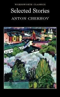 Anton Chekhov - Selected Stories