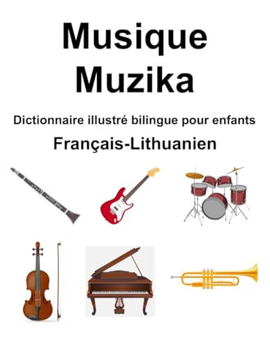 Français-Lithuanien Musique / Muzika Dictionnaire illustré bilingue pour enfants (French Edition)