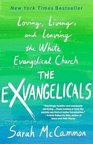 The Exvangelicals: Loving, Living, and Leaving the White Evangelical Church