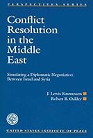 Conflict Resolution in the Middle East: Simulating a Diplomatic Negotiation Between Israel and Syria (Perspectives Series) 1878379194 Book Cover