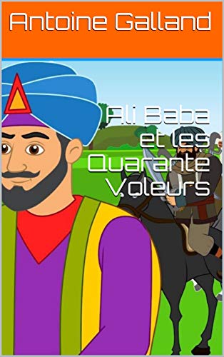 Ali Baba Et Les Quarante Voleurs French Edition Kindle Edition By Galland Antoine Literature Fiction Kindle Ebooks Amazon Com amazon com