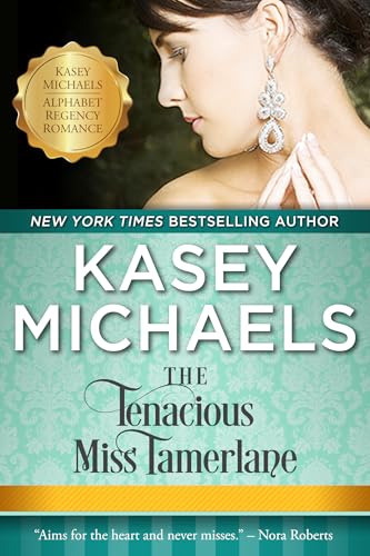 The Tenacious Miss Tamerlane (Kasey Michaels Alphabet Regency Romance Book 2)