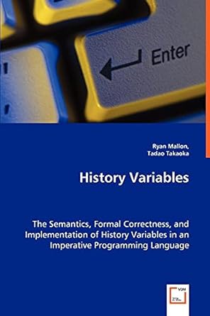History Variables - The Semantics, Formal Correctness, and ...