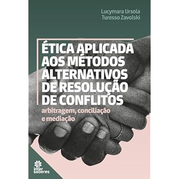 Capa do livro Ética aplicada aos métodos alternativos de resolução de conflitos:: arbitragem, conciliação e mediação