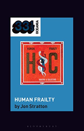 Hunters & Collectors's Human Frailty (33 1/3 Oceania)