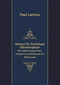 Paperback Manuel De Technique Microscopique Ou Guide Pratique Pour L'?tude Et Le Maniement Du Microscope [French] Book