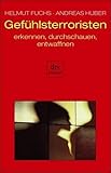 helmut fuchs datenschutz  Gefühlsterroristen: erkennen, durchschauen, entwaffnen (dtv premium)