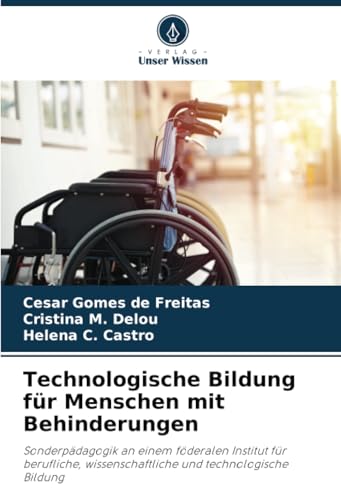 Technologische Bildung für Menschen mit Behinderungen: Sonderpädagogik an einem föderalen Institut für berufliche, wissenschaftliche und technologische Bildung