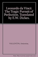 Leonardo de Vinci, the tragic pursuit of perfection, translated by E.W. Dickes B0029VC8KI Book Cover