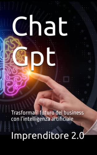 Chat Gpt: Trasforma il futuro del business con l’intelligenza art...
