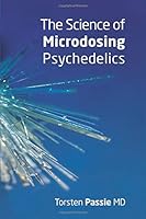 The Science of Microdosing Psychedelics 099280888X Book Cover