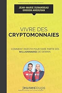 Livres Couvertures de Vivre des CRYPTOMONNAIES: Comment investir pour faire partie des millionnaires de demain.