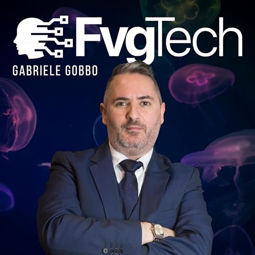 FvgTech - Tecnologia, intelligenza artificiale e cultura digitale con Gabriele Gobbo cover art