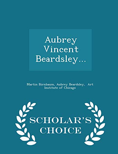 Aubrey Vincent Beardsley... - Scholar's Choice ... 1296039870 Book Cover
