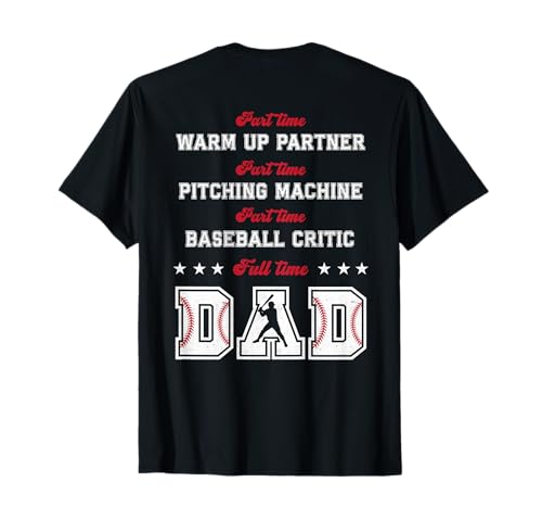 Baseball Part Time Warm Up Partner Pitching Full Time Dad T-Shirt