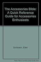 The Accessories Bible: A Quick Reference Guide for Accessories Enthusiasts 0787297038 Book Cover