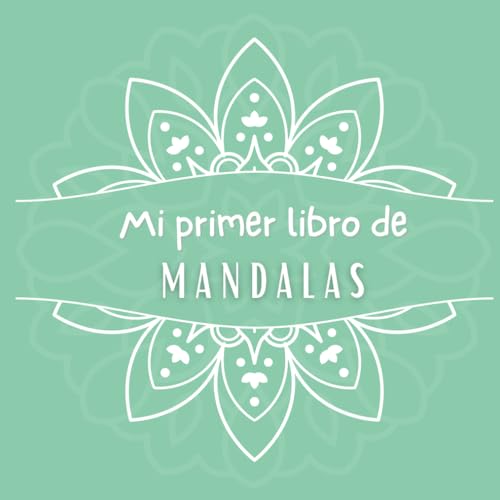 Mandalas divertidas para pequeños artistas | Mis primeras mandalas: Mandalas originales y divertidas que fomentan la concentración, desarrollan la ... de 4 años (Libros de colorear y pasatiempos)