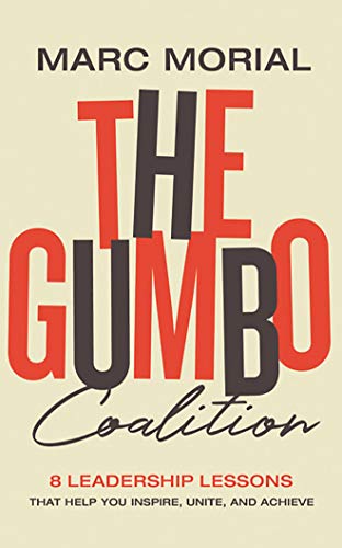The Gumbo Coalition: 10 Leadership Lessons That Help You Inspire,