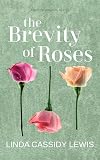 The Brevity of Roses (Bay of Dreams Series Book 1)