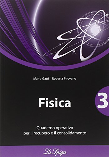 Fisica. Quaderno operativo. Per le Scuole superiori: 3 Fisica. Quaderno operativo. Per le Scuole superiori: 3