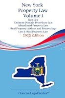 New York Property Law Volume 1: Lien Law, Eminent Domain Procedure Law, Abandoned Property Law, Real Property Actions and Proceedings Law, & Real Property Law B0BGNKSZ4D Book Cover