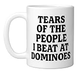 Tears Of The People I Beat At Dominoes Ceramic Mug, White