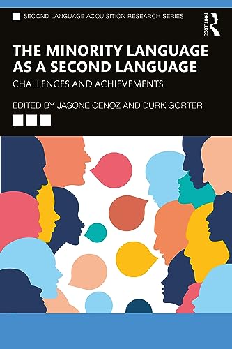 The Minority Language As A Second Language: Challenges And Achievements (Second Language Acquisition Research Series)