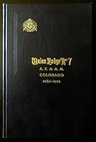 History of Union Lodge No. 7, A.F. and A.M., Denver, Colorado, 1863-1938 B00BDEFIV8 Book Cover
